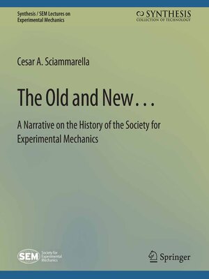 cover image of The Old and New... a Narrative on the History of the Society for Experimental Mechanics